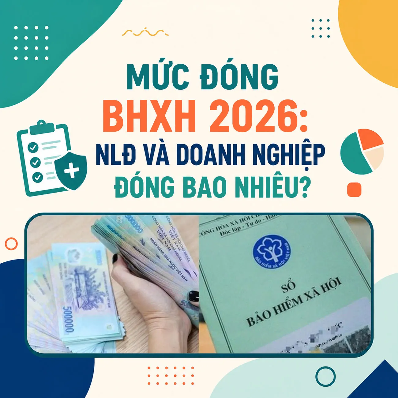 Mức đóng BHXH 2026: Tỷ lệ, căn cứ và cách tính chi tiết