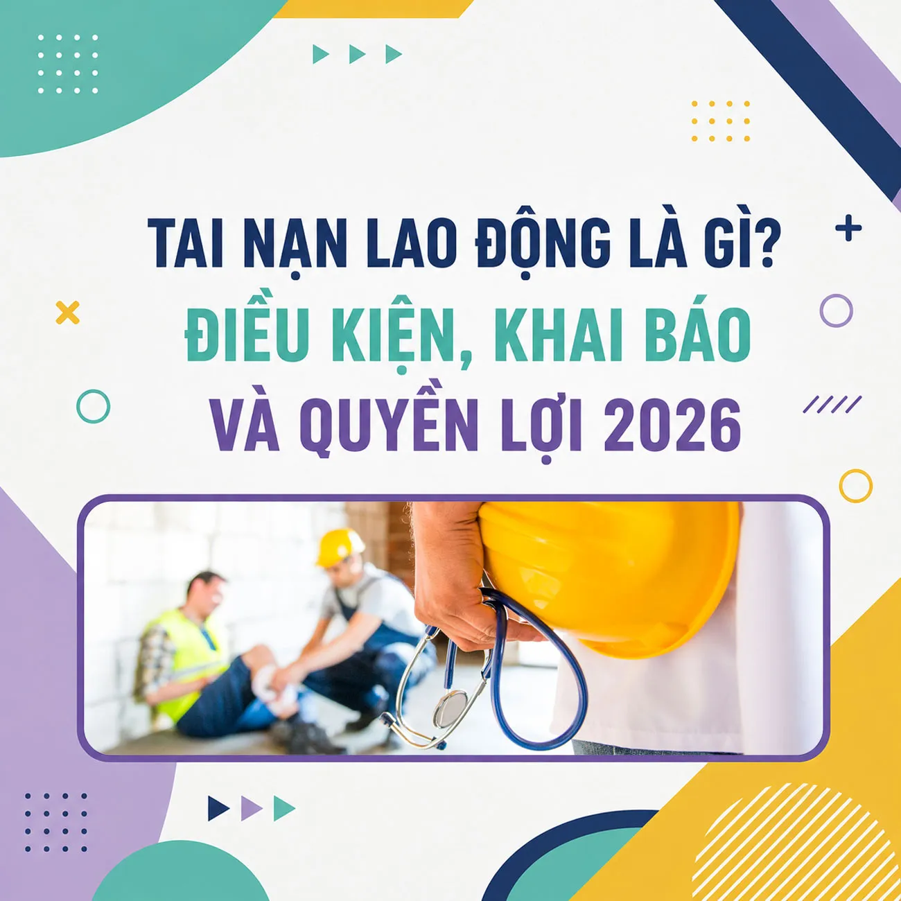 Tai nạn lao động là gì? Cách xác định, xử lý và quyền lợi người lao động